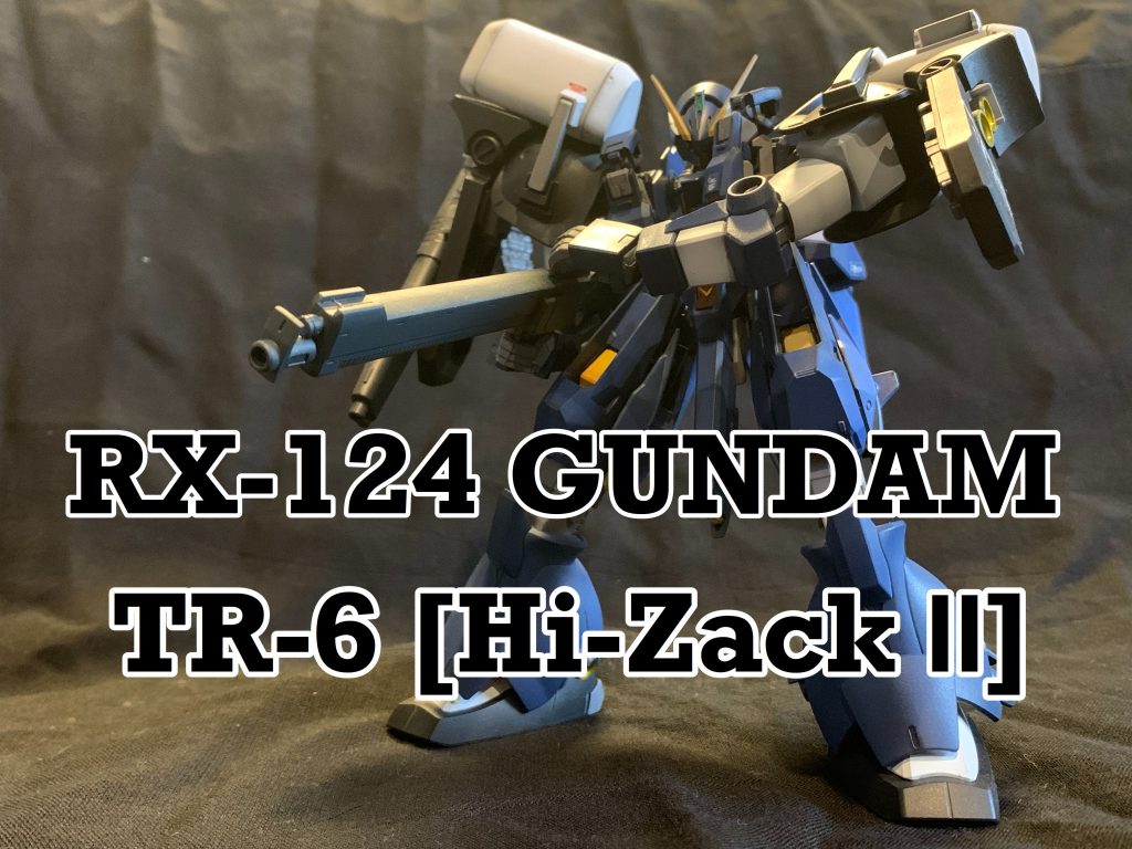 RX-124 GUNDAM TR-6[Hi-Zack Ⅱ]