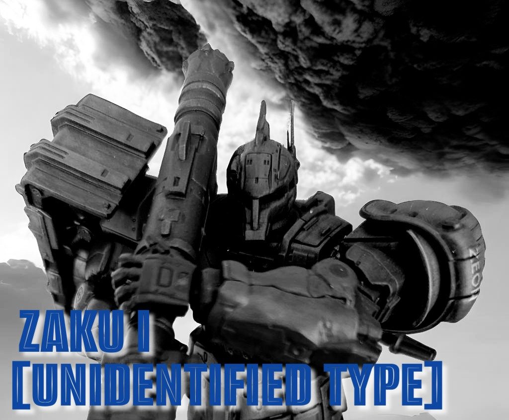 復讐のレクイエム ZAKUⅠ [UNIDENTIFIED TYPE]