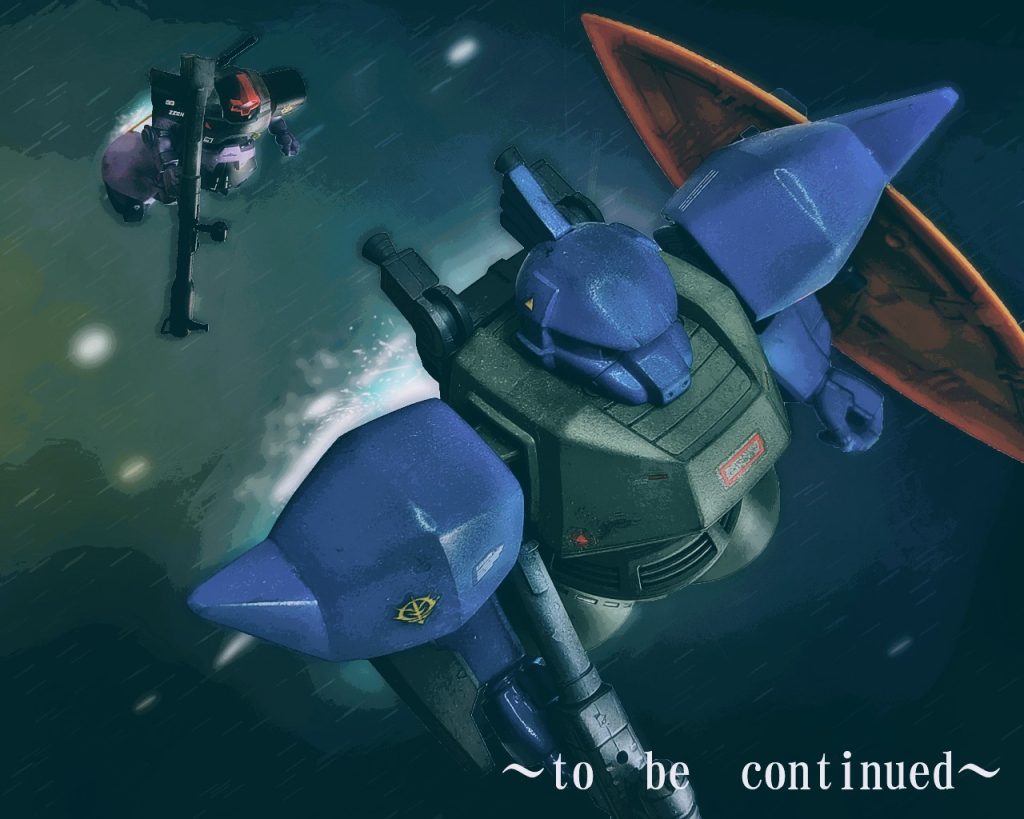 「アナベル・ガトー、ゲルググ出るっ!!」ムサイから射出されたゲルググは勢いよく飛び出すとひねりを加え、爆発光のあった方向へ機体を疾走らせる。それを確認したカリウスのリック・ドムも追随し2機は瞬く間にその場を後にした。〜to be continued〜